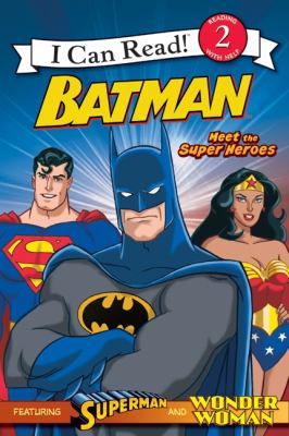 Batman : meet the super heroes. Meet the super heroes /