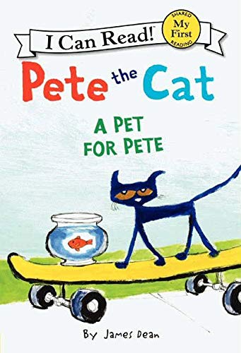 Pete the cat : a pet for Pete. A pet for Pete /