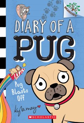 Diary of a Pug : Pug blasts off