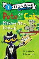 Pete the cat. Making new friends /