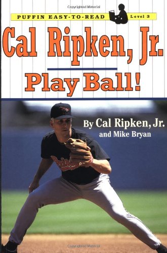 Cal Ripken, Jr. : play ball!